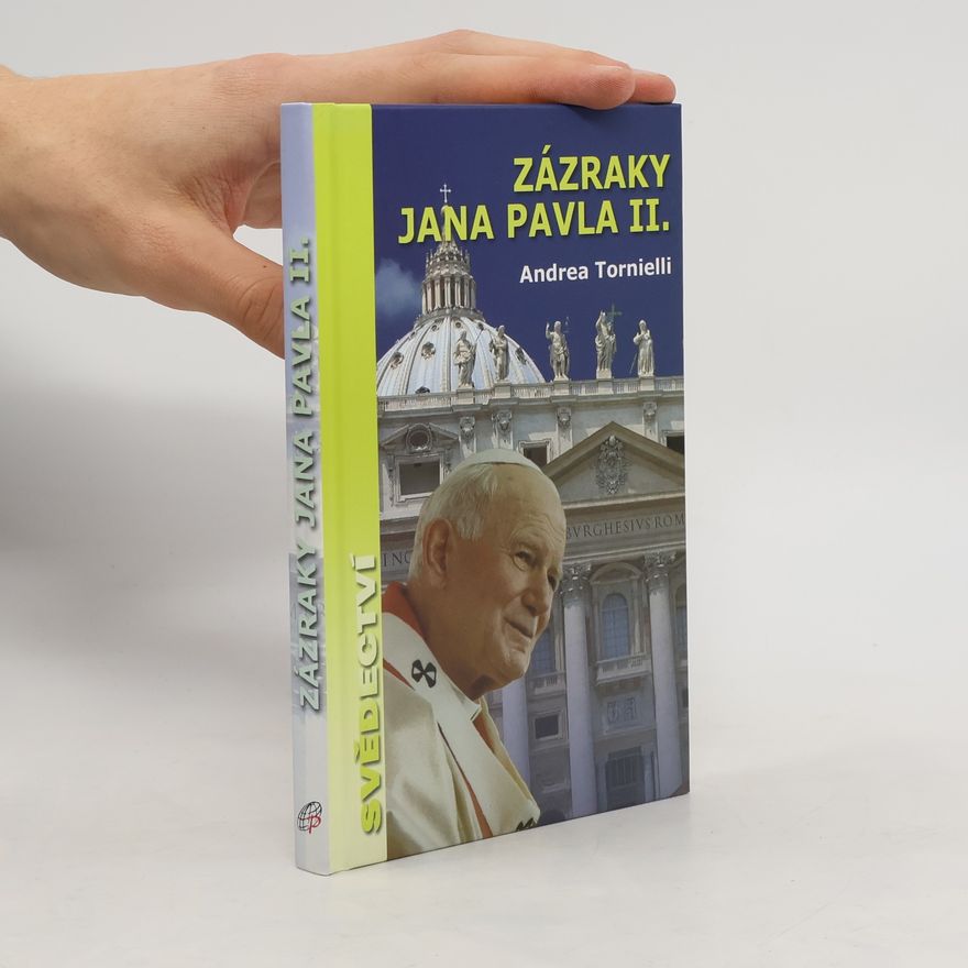 Andrea Tornielli Zázraky Jana Pavla II.