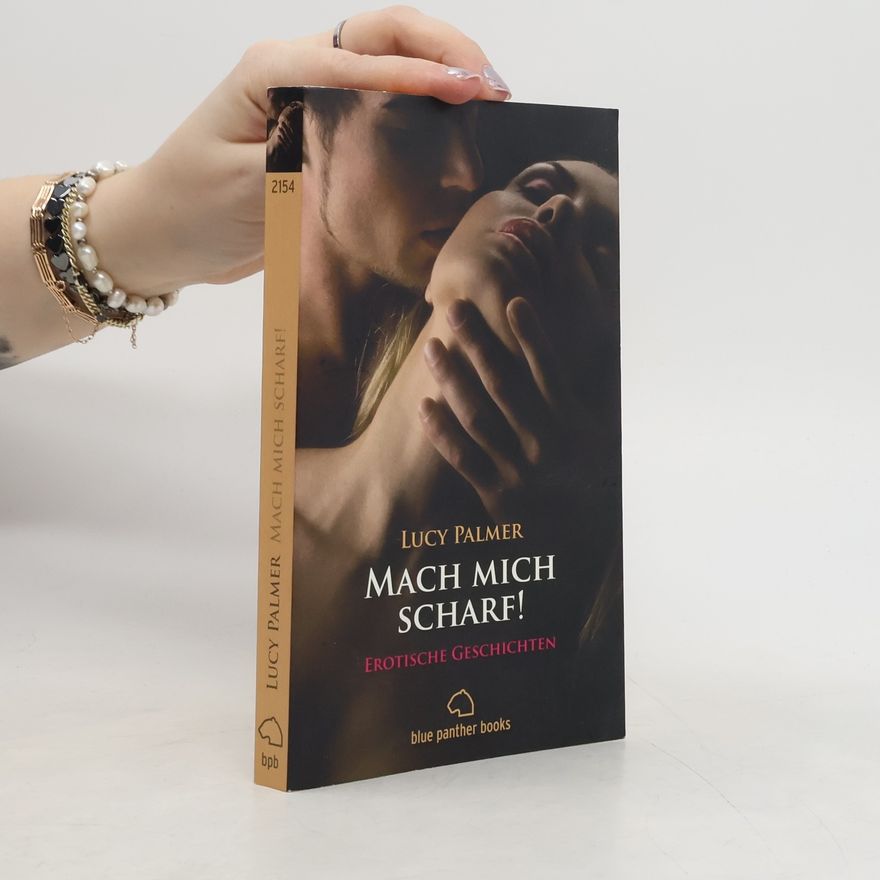 Lucy Palmer Mach mich scharf!