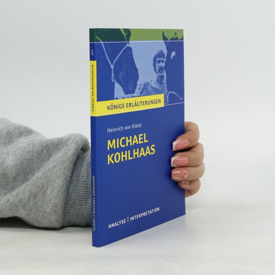 Dirk Jürgens Textanalyse und Interpretation zu Heinrich von Kleist, Michael Kohlhaas