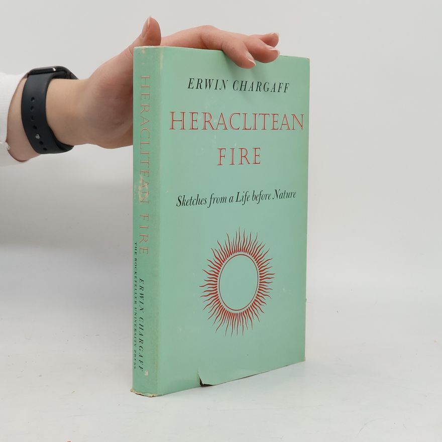 Erwin Chargaff Heraclitean Fire