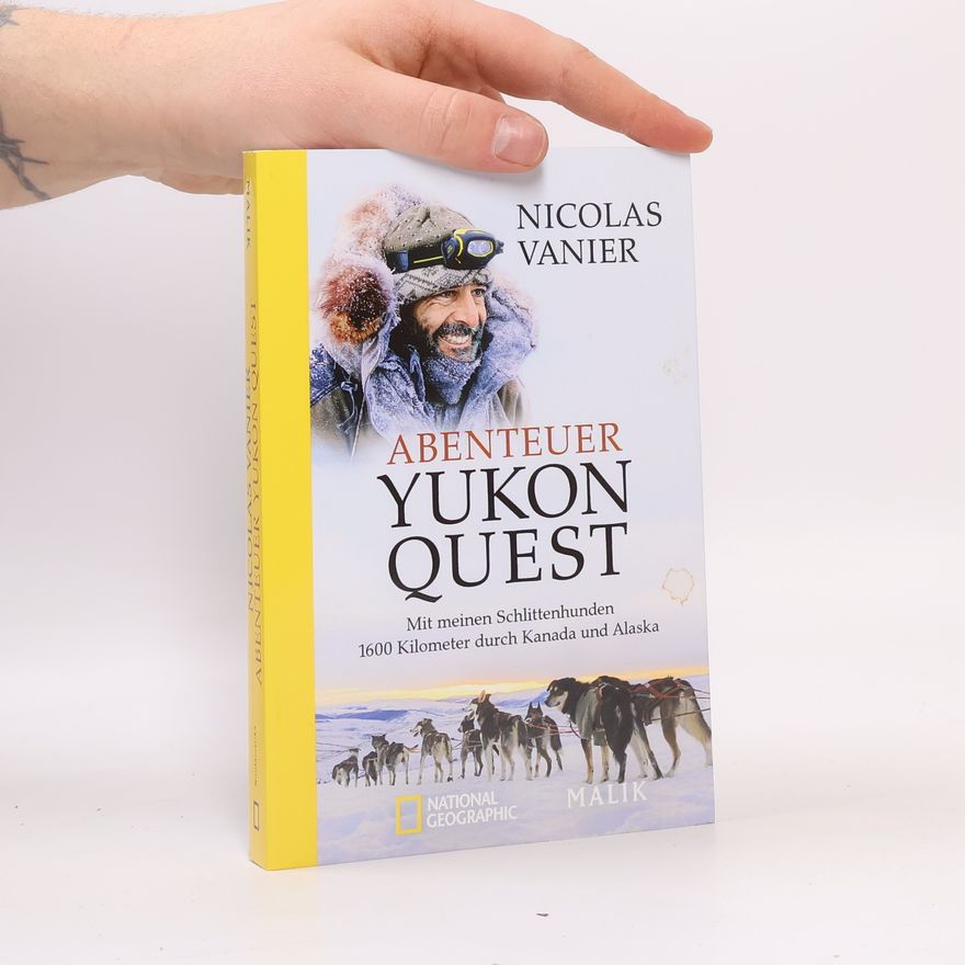 Nicolas Vanier Abenteuer Yukon Quest