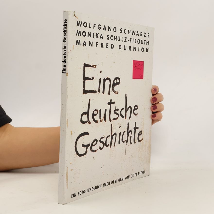 Wolfgang Schwarze Eine deutsche Geschichte