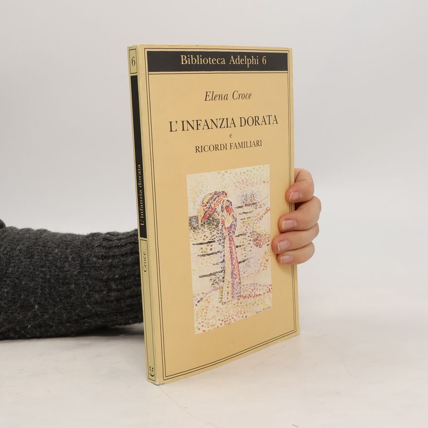 Elena Croce L'infanzia dorata e Ricordi familiari