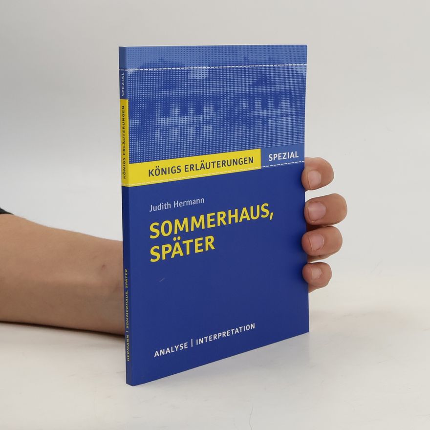 Ralf Gebauer Textanalyse und Interpretation zu Judith Hermann, Sommerhaus, später