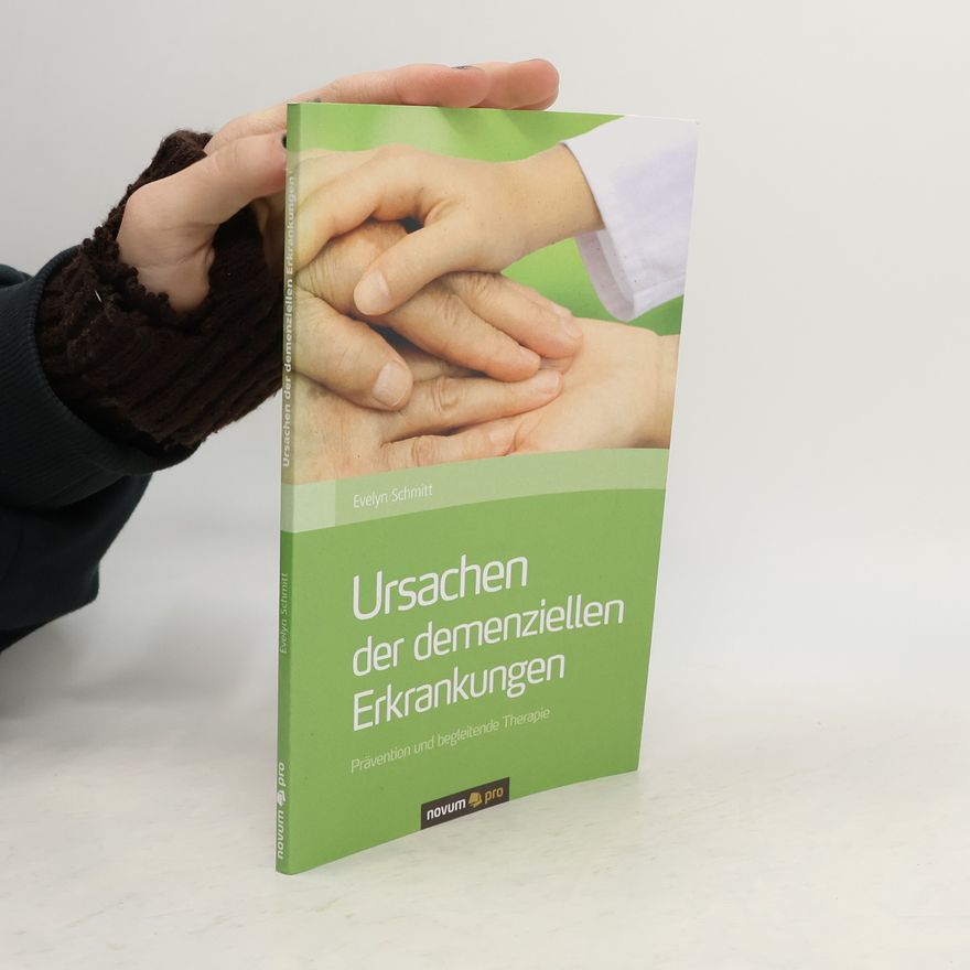 Evelyn Schmitt Ursachen der demenziellen Erkrankungen
