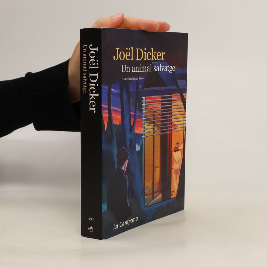 Joël Dicker Un animal salvatge