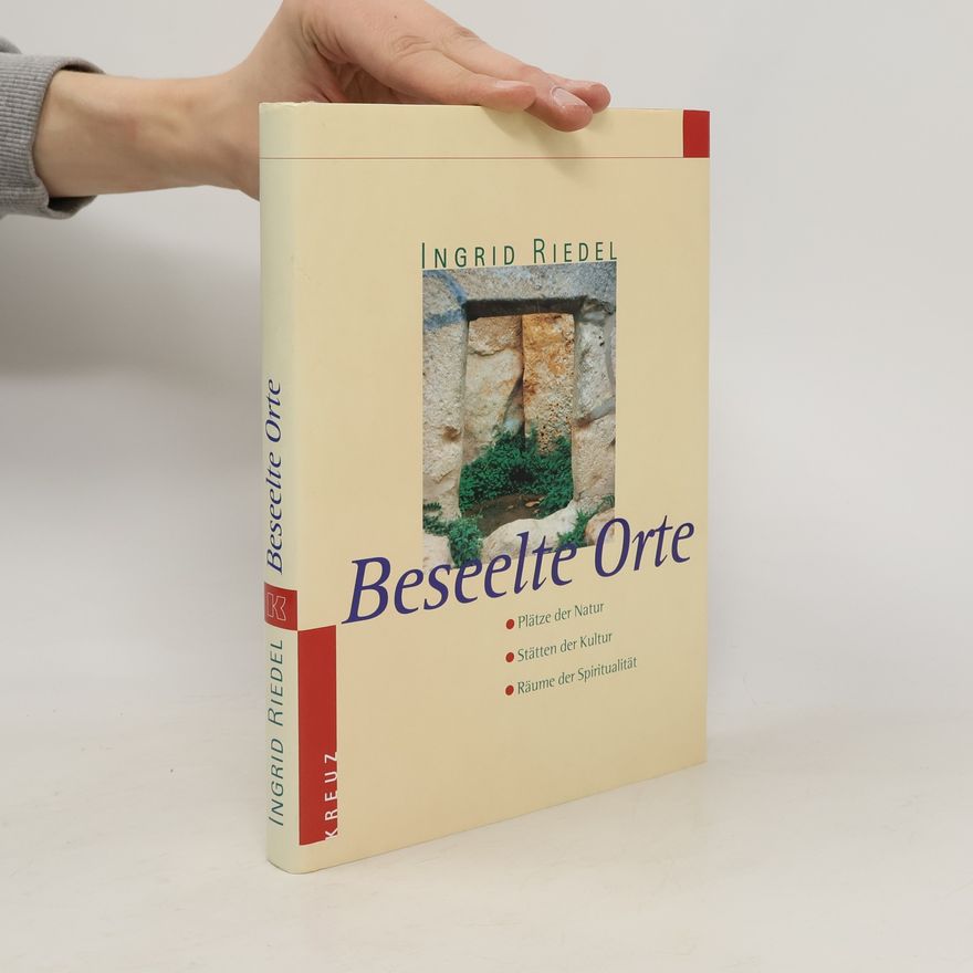 Ingrid Riedel Beseelte Orte