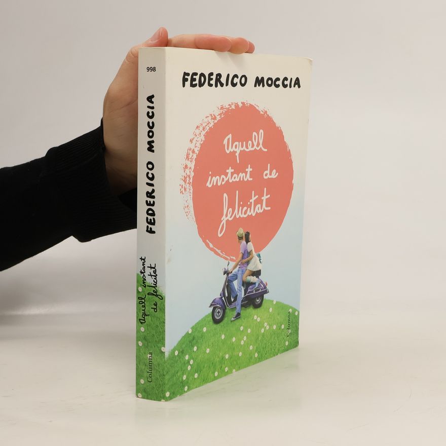 Federico Moccia Aquell instant de felicitat