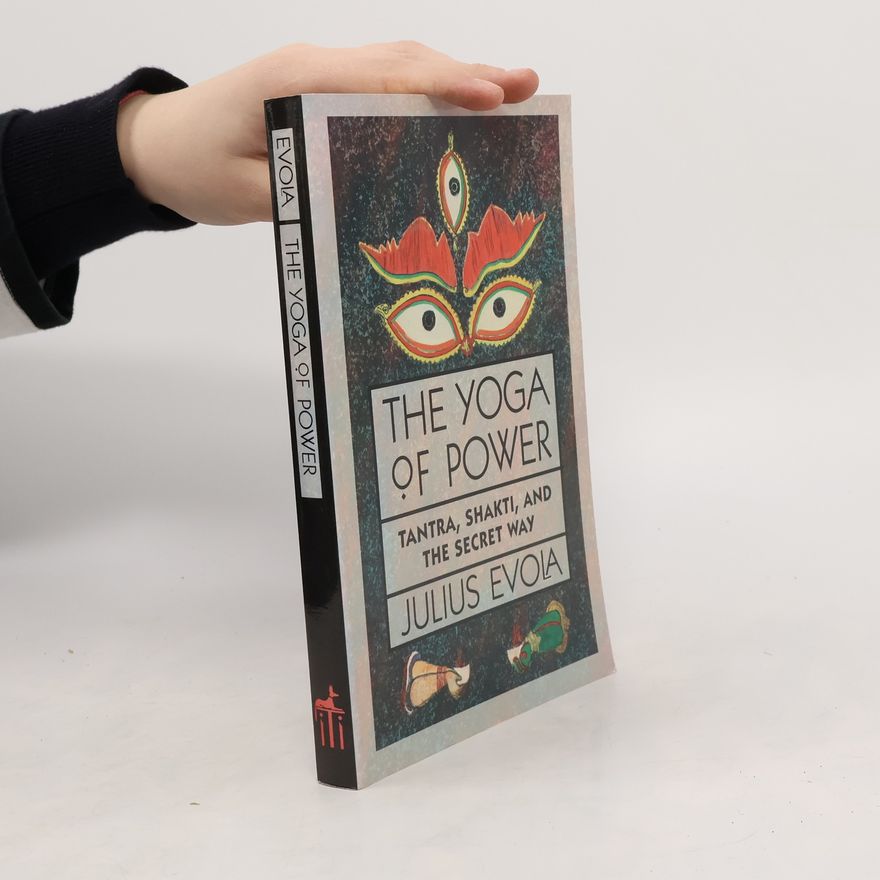 Julius Evola The Yoga of Power