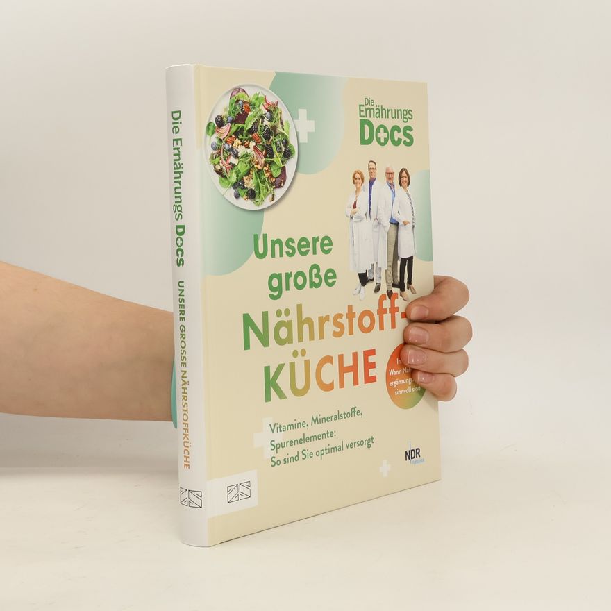 Viola Andresen Die Ernährungs-Docs – Unsere große Nährstoffküche