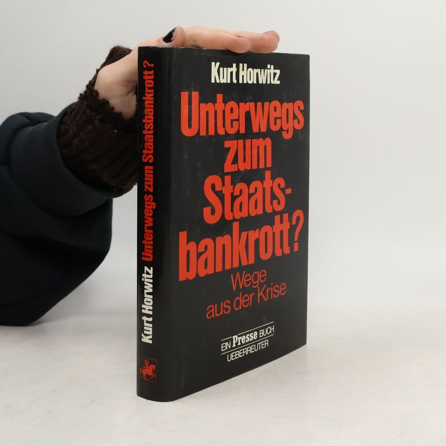 Kurt Horwitz Unterwegs zum Staatsbankrott?