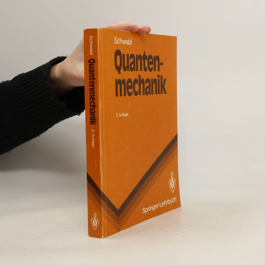 Franz Schwabl Springer-Lehrbuch: Quantenmechanik
