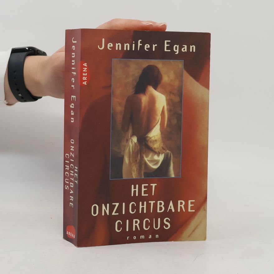 Jennifer Egan Het onzichtbare circus