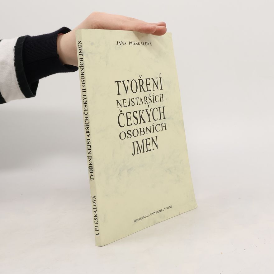 Jana Pleskalová Spisy Masarykovy univerzity v Brně, Filozofická fakulta: Tvoření nejstarších českých osobních jmen