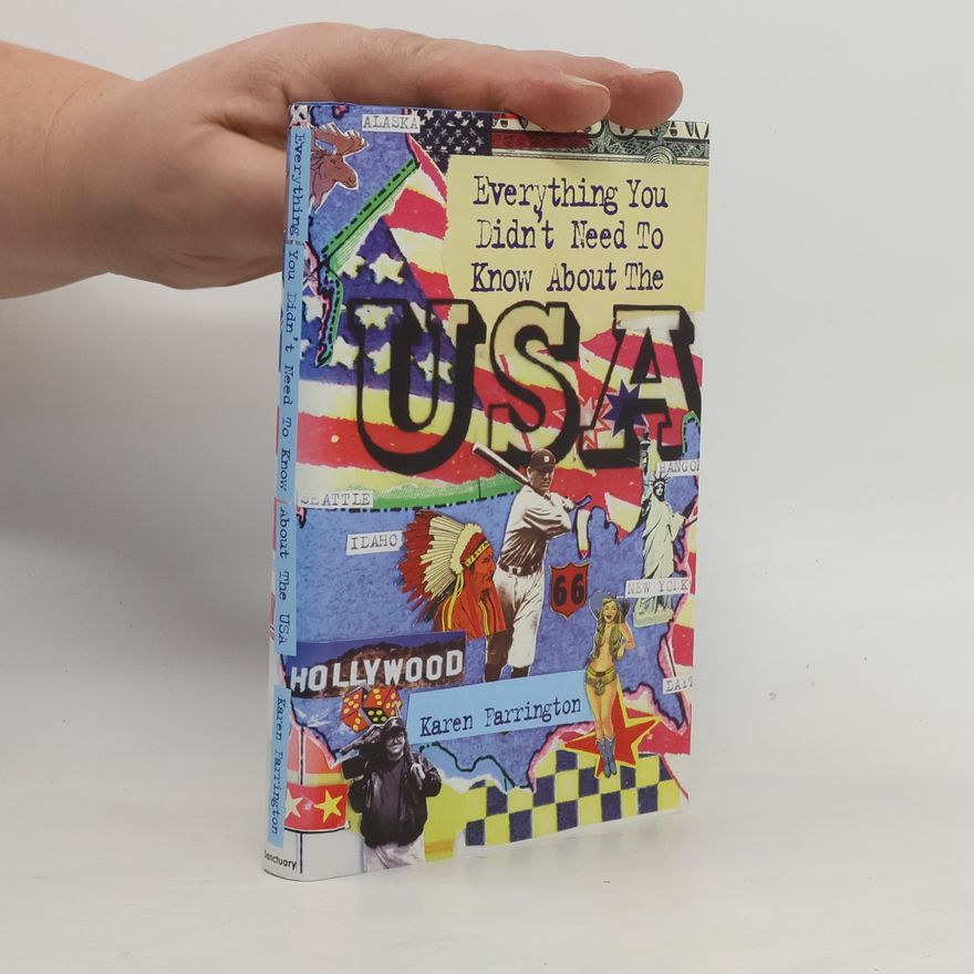 Karen Farrington Everything You Didn't Need to Know about the USA