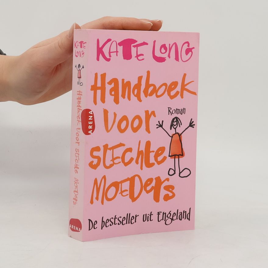 Kate Long Handboek voor slechte moeders