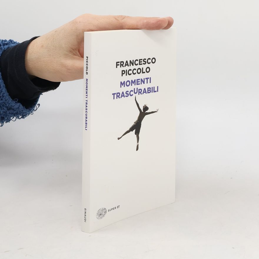 Francesco Piccolo Super ET - 3: Momenti trascurabili