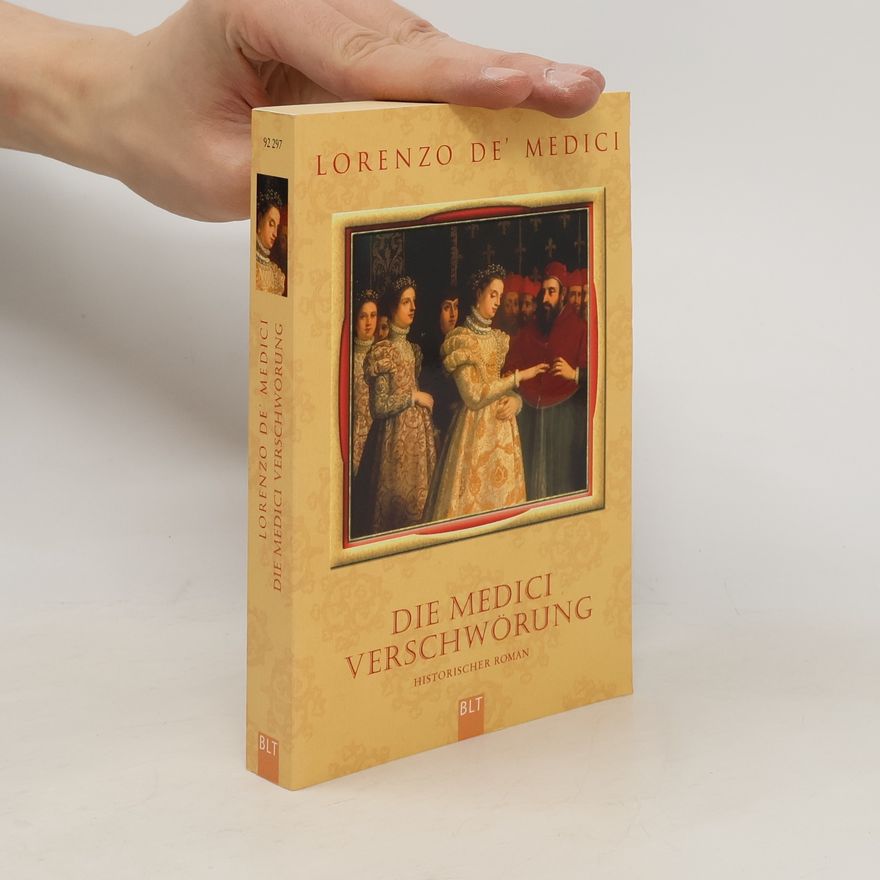 Lorenzo de’ Medici Die Medici-Verschwörung