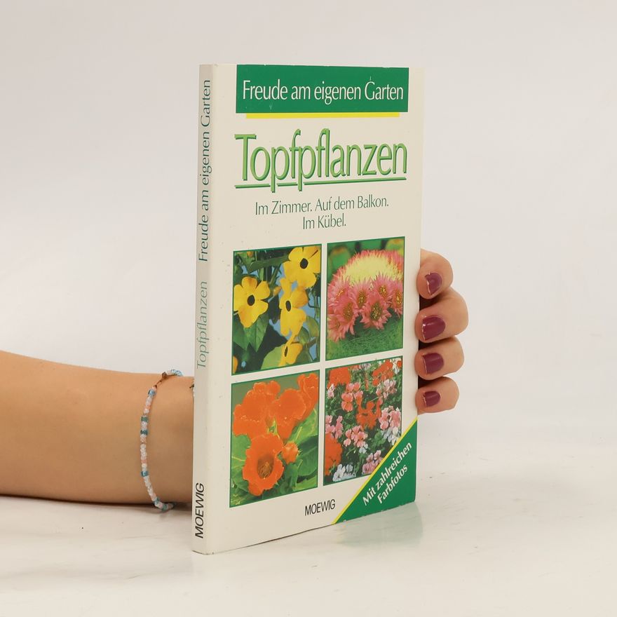 Various authors Topfpflanzen. Freude am eigenen Garten