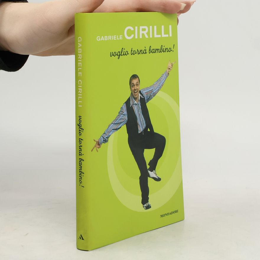 Gabriele Cirilli Voglio tornà bambino!