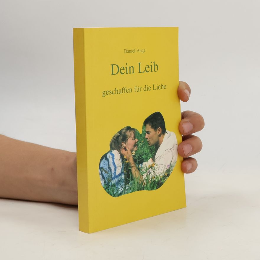Daniel Ange Dein Leib geschaffen für die Liebe