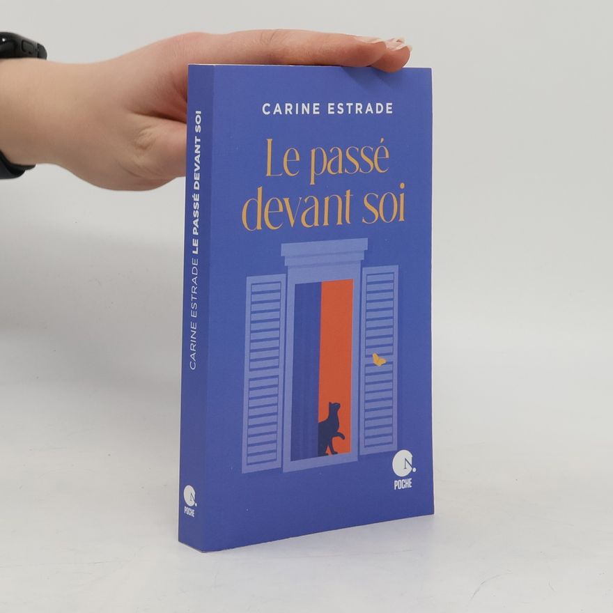 Carine Estrade Le passé devant soi
