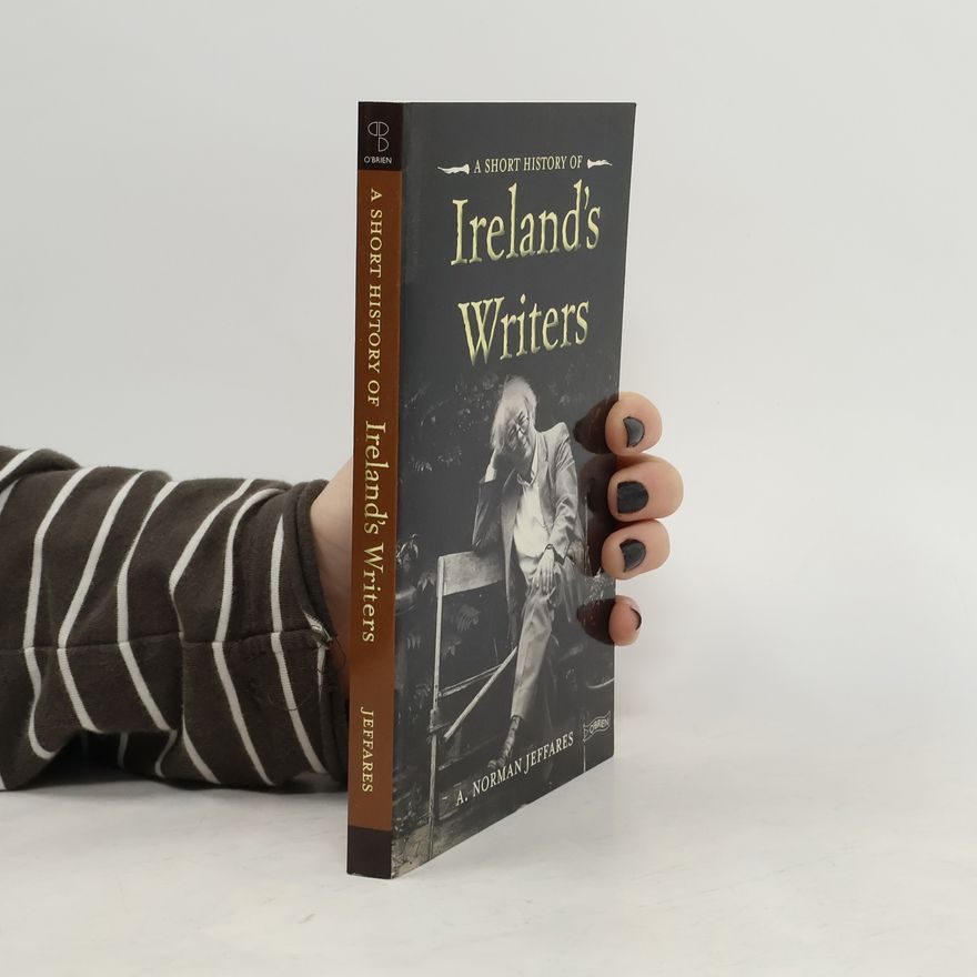 Alexander Norman Jeffares A Short History of Ireland's Writers