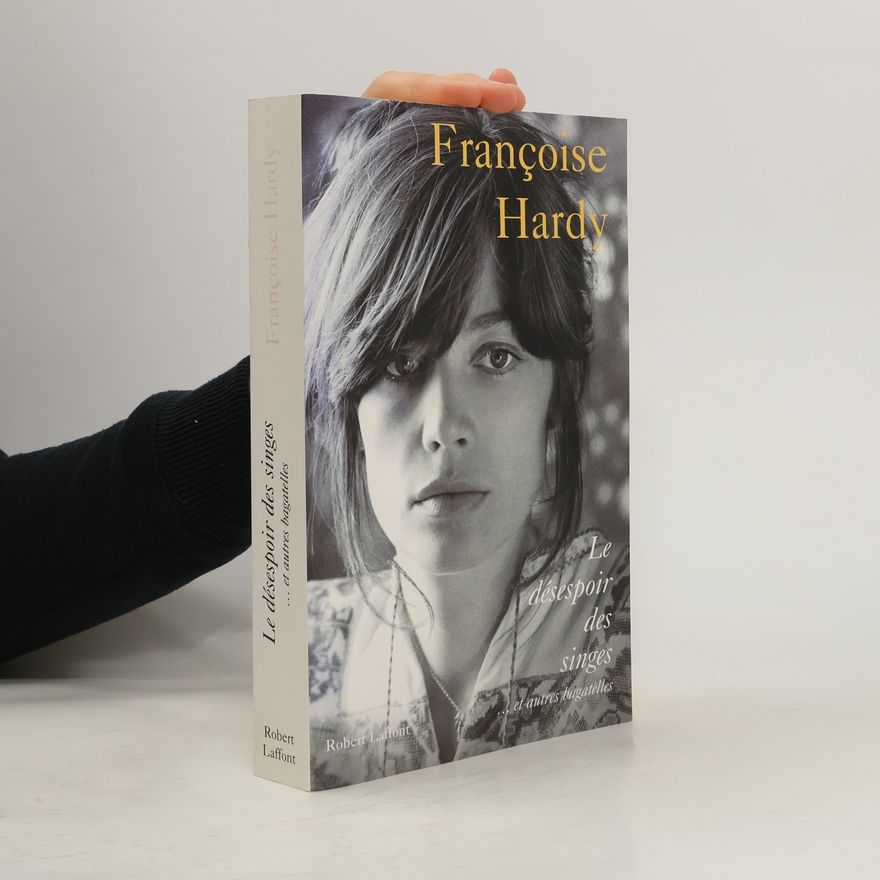 Francoise Hardy Le désespoir des singes et autres bagatelles