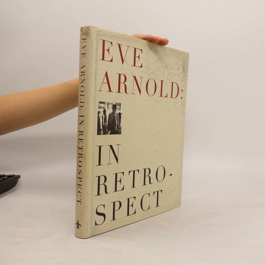 Eve Arnold In Retrospect