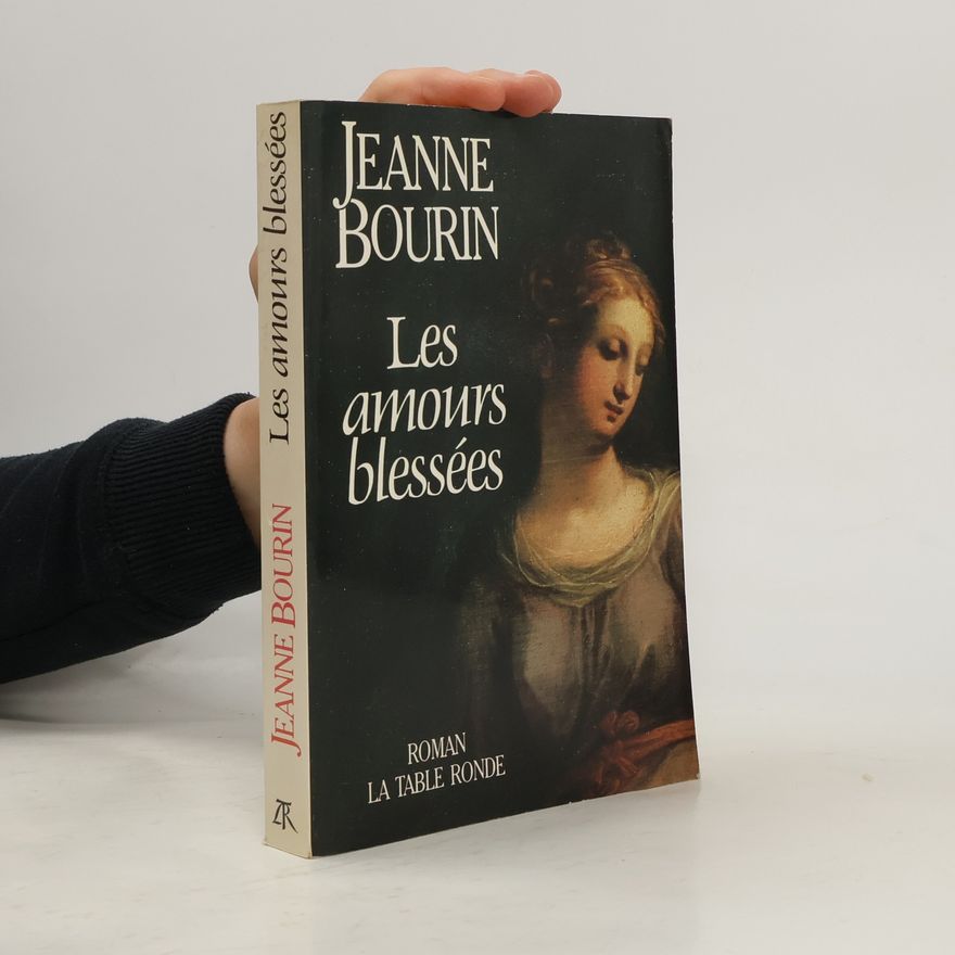 Jeanne Bourin Les amours blessées