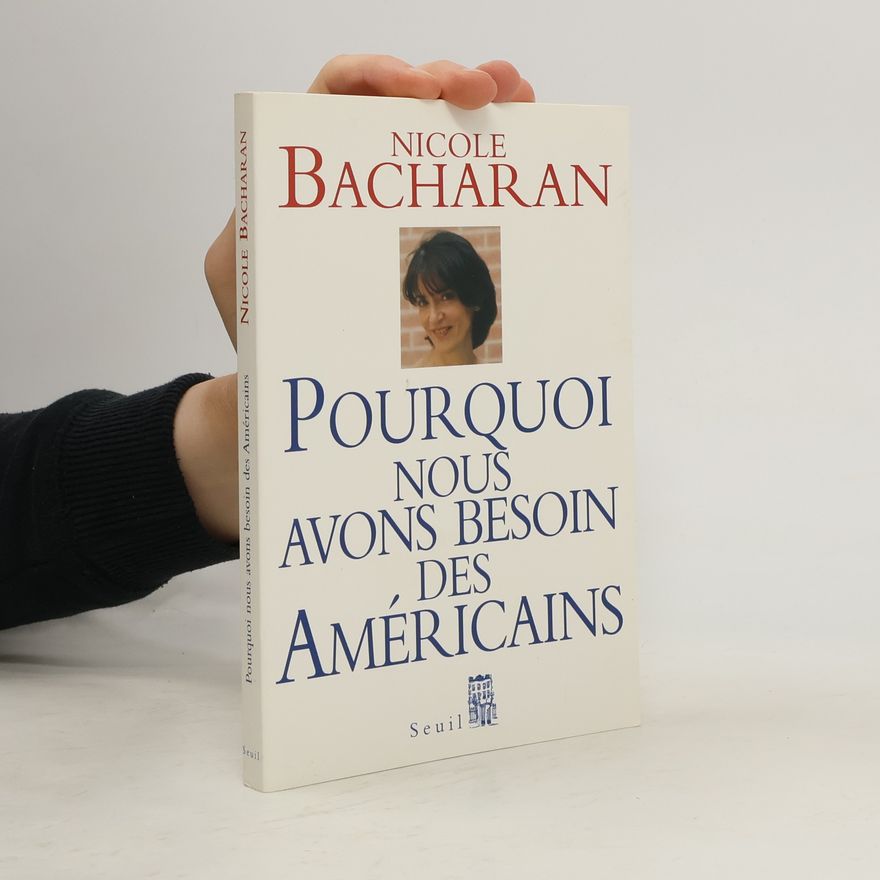Nicole Bacharan Pourquoi Nous Avons Besoin Des Américains