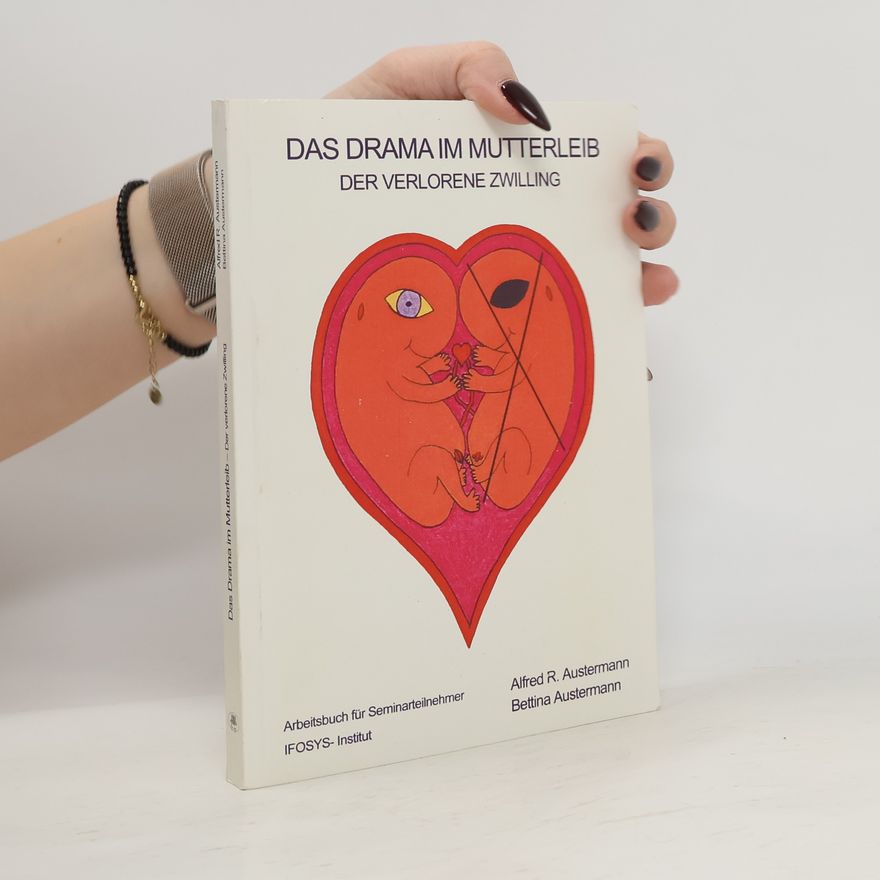 Bettina Austermann Das Drama im Mutterleib. Der verlorene Zwilling