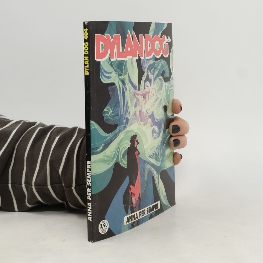 Tiziano Sclavi Dylan Dog 404. Anna per sempre