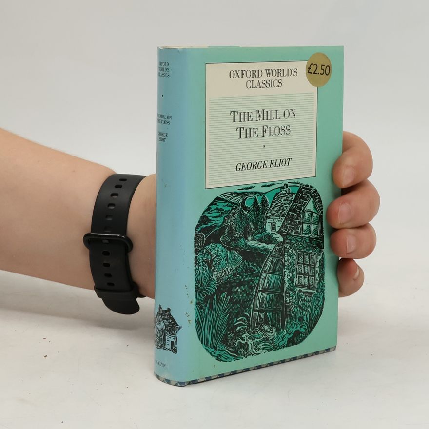 George Eliot Oxford World's Classics: The Mill on the Floss