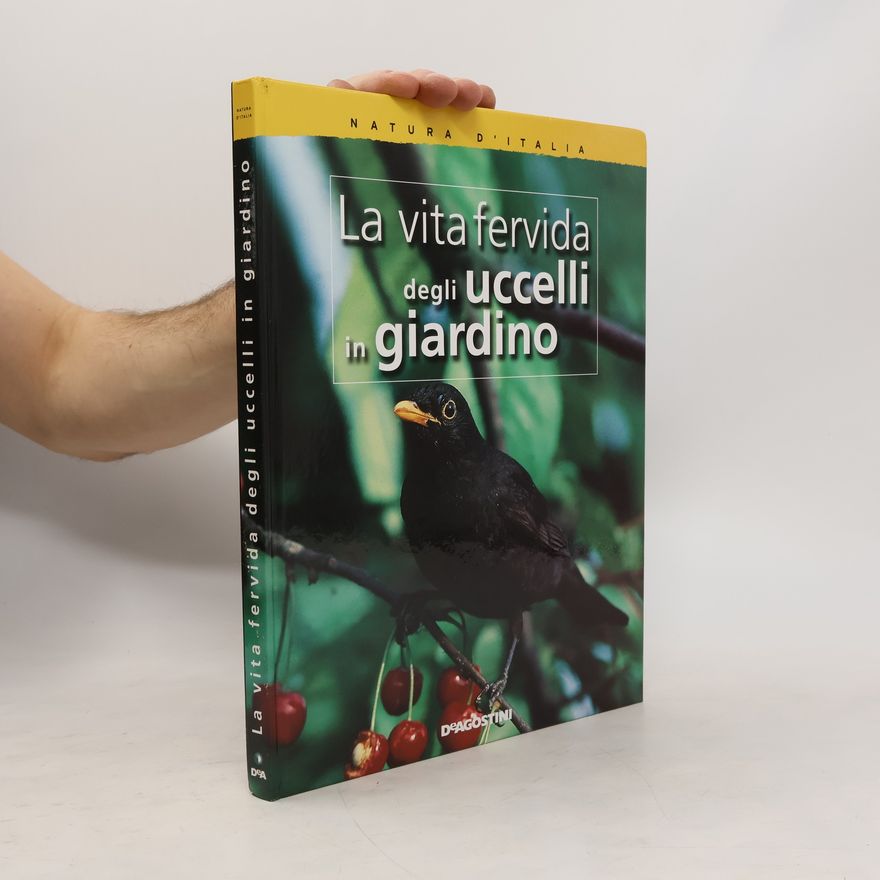 Kolektiv autorů La vita fervida degli uccelli in giardino