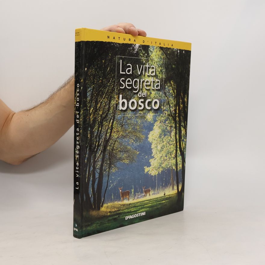Collectif d'auteurs Natura d'Italia: La vita segreta del bosco