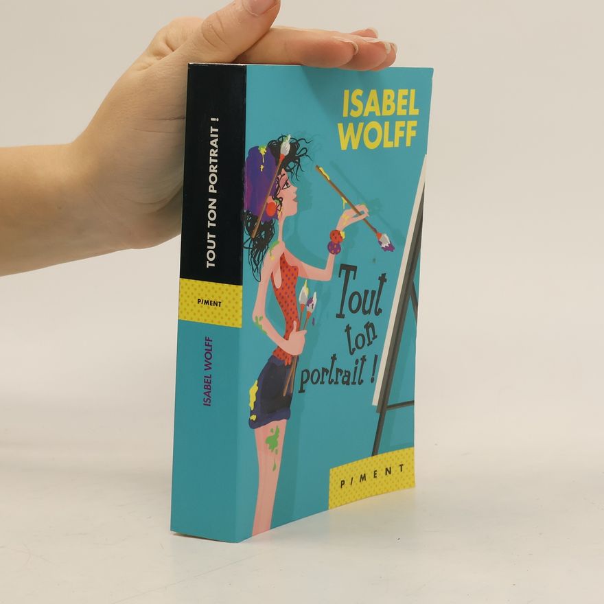 Isabel Wolff Tout ton portrait
