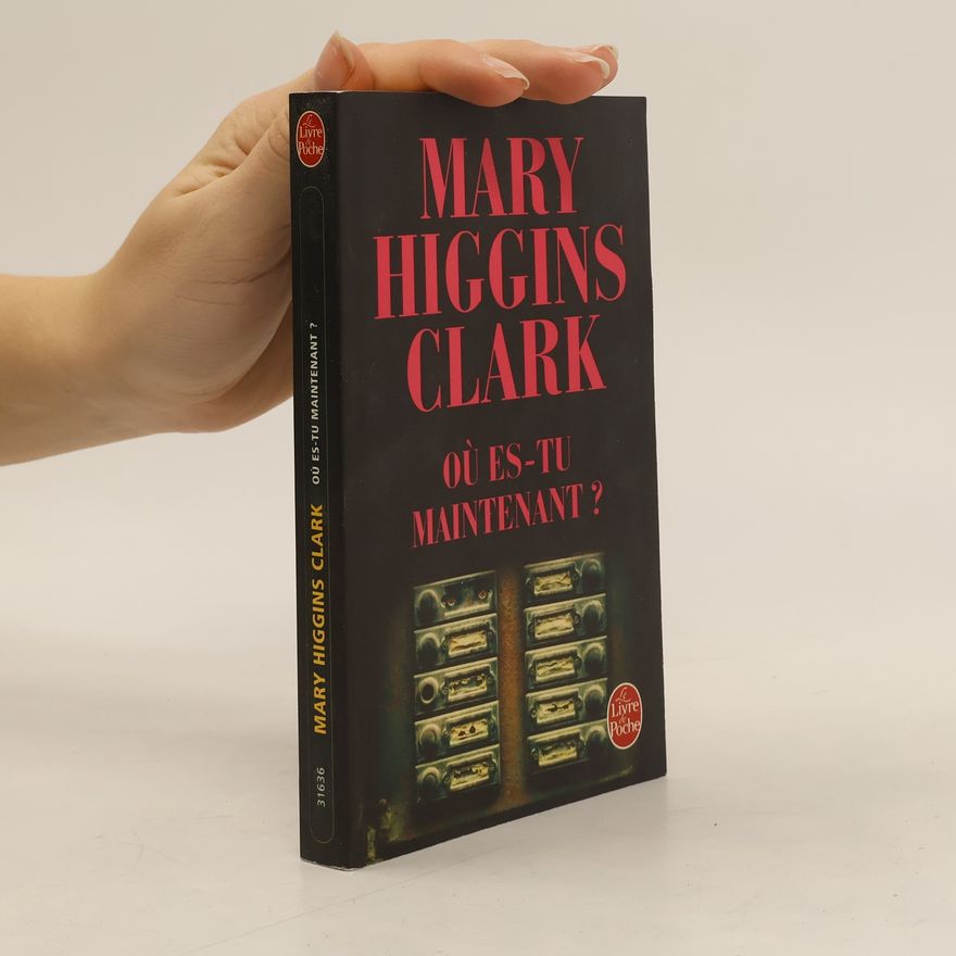 Mary Higgins Clark Où Es-Tu Maintenant ?