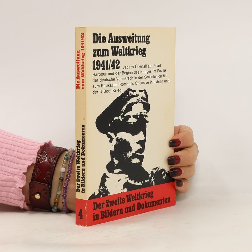 Kolektiv autorů Die Ausweitung zum Weltkrieg 1941/1942