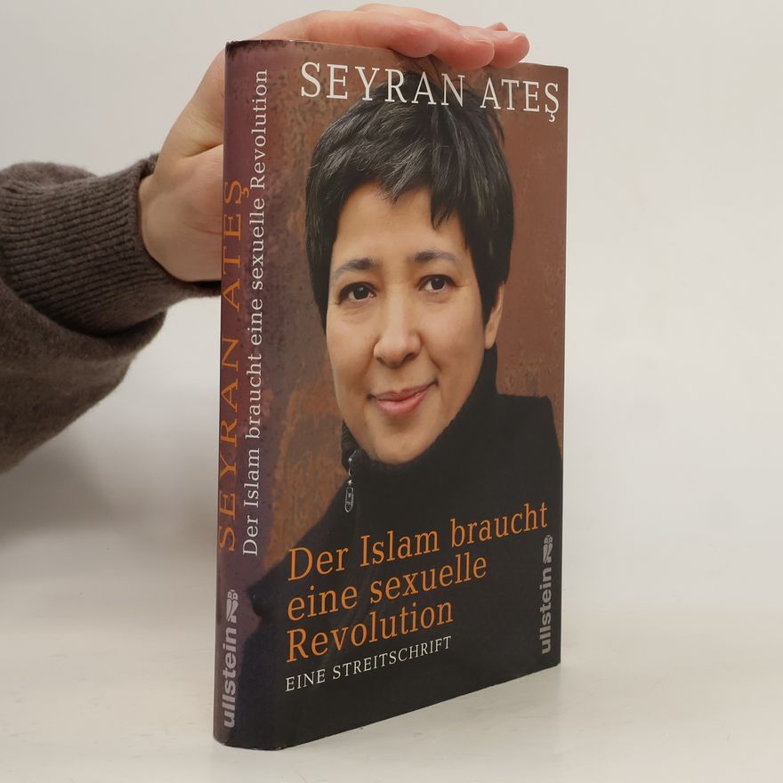 Seyran Ateş Der Islam braucht eine sexuelle Revolution