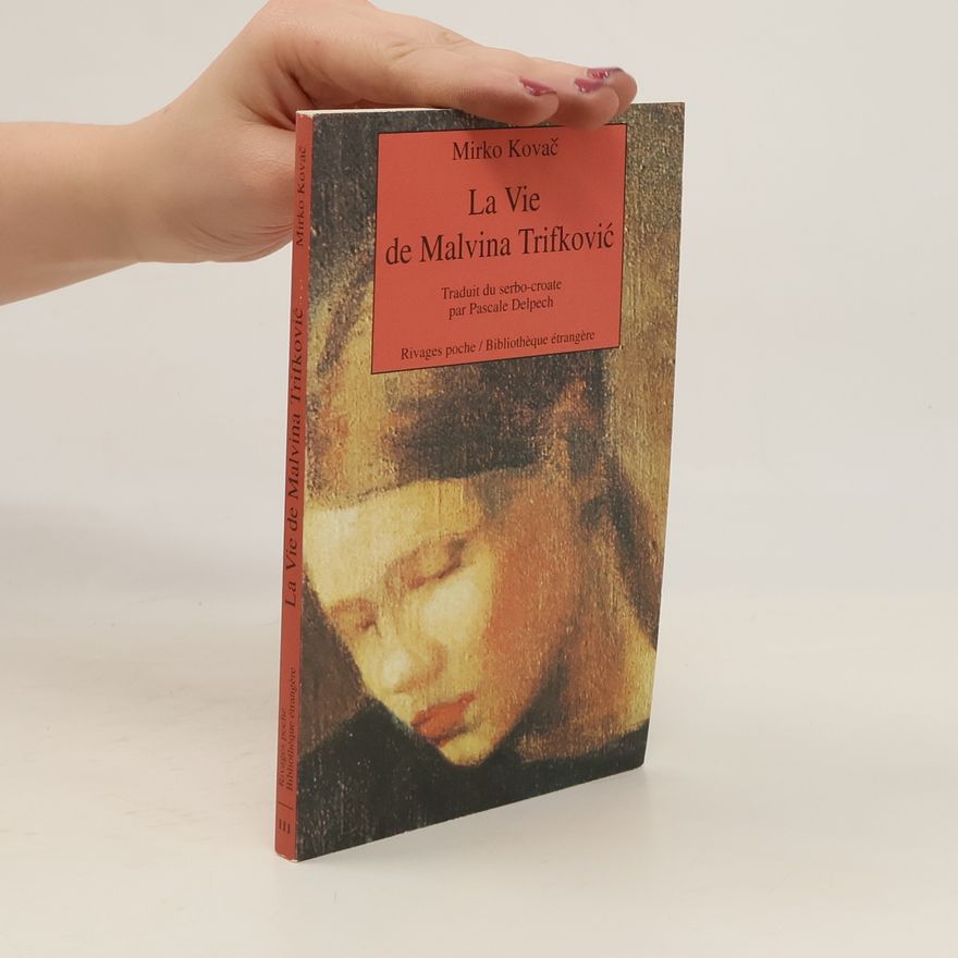 Mirko Kovač La vie de Malvina Trifkovic