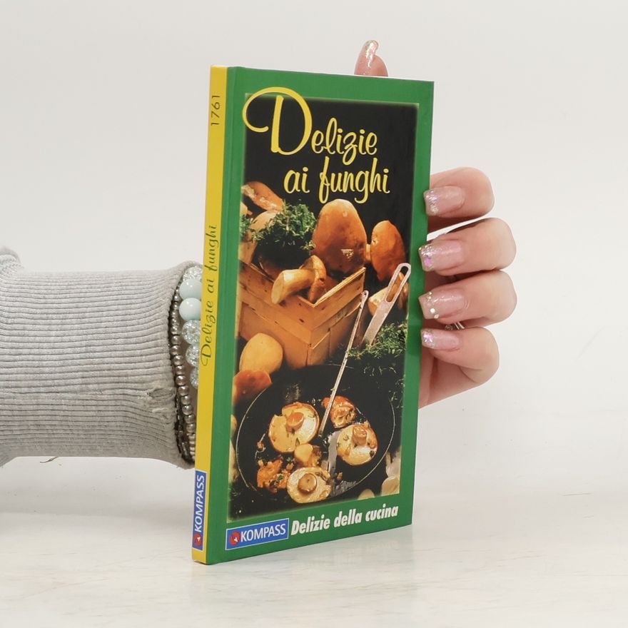 Various authors Specialità gastronomica n. 1761. Delizie ai funghi