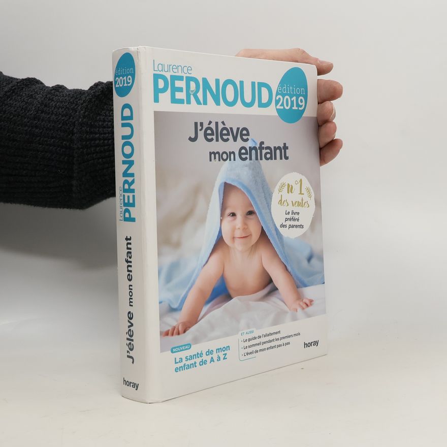 Laurence Pernoud Laurence Pernoud: J'élève mon enfant