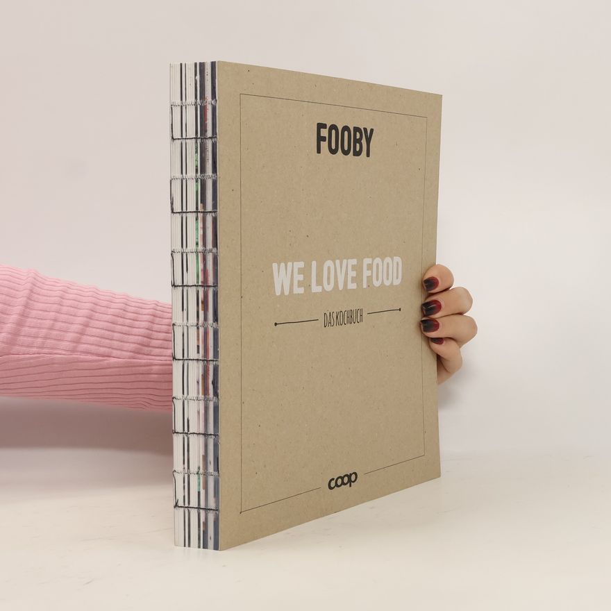 Autorenkollektiv Fooby. We Love Food. Das Kochbuch