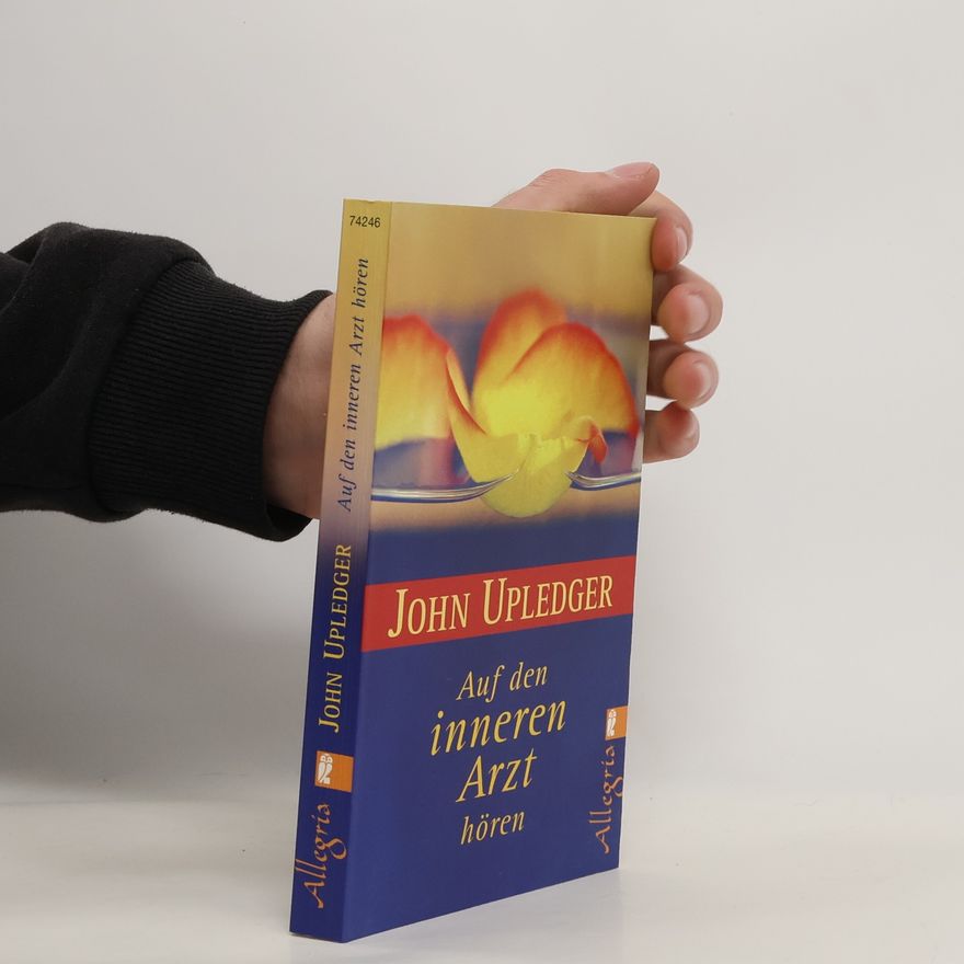 John E. Upledger Auf den inneren Arzt hören