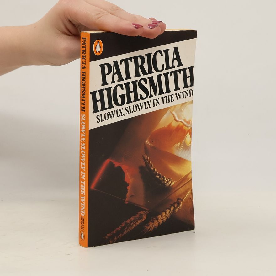 Patricia Highsmithová Slowly, Slowly in the Wind