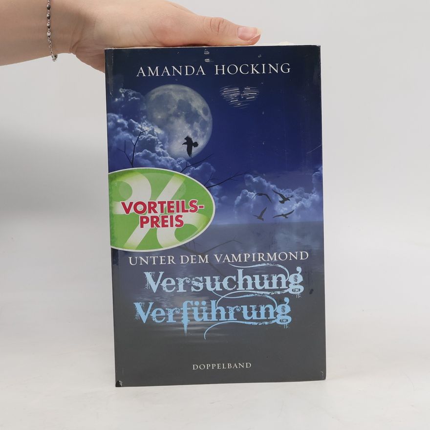 Amanda Hocking Unter dem Vampirmond. Versuchung. Verführung