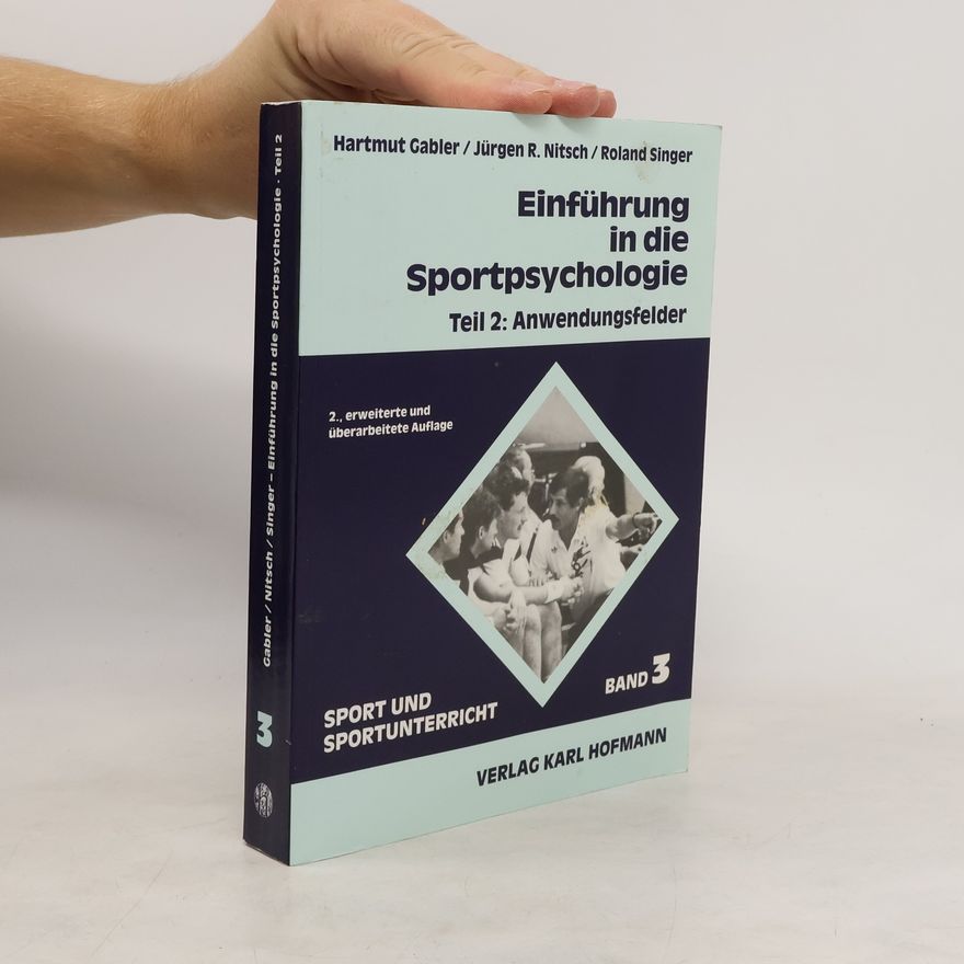 Roland Singer Sport und Sportunterricht - 2: Einführung in die Sportpsychologie