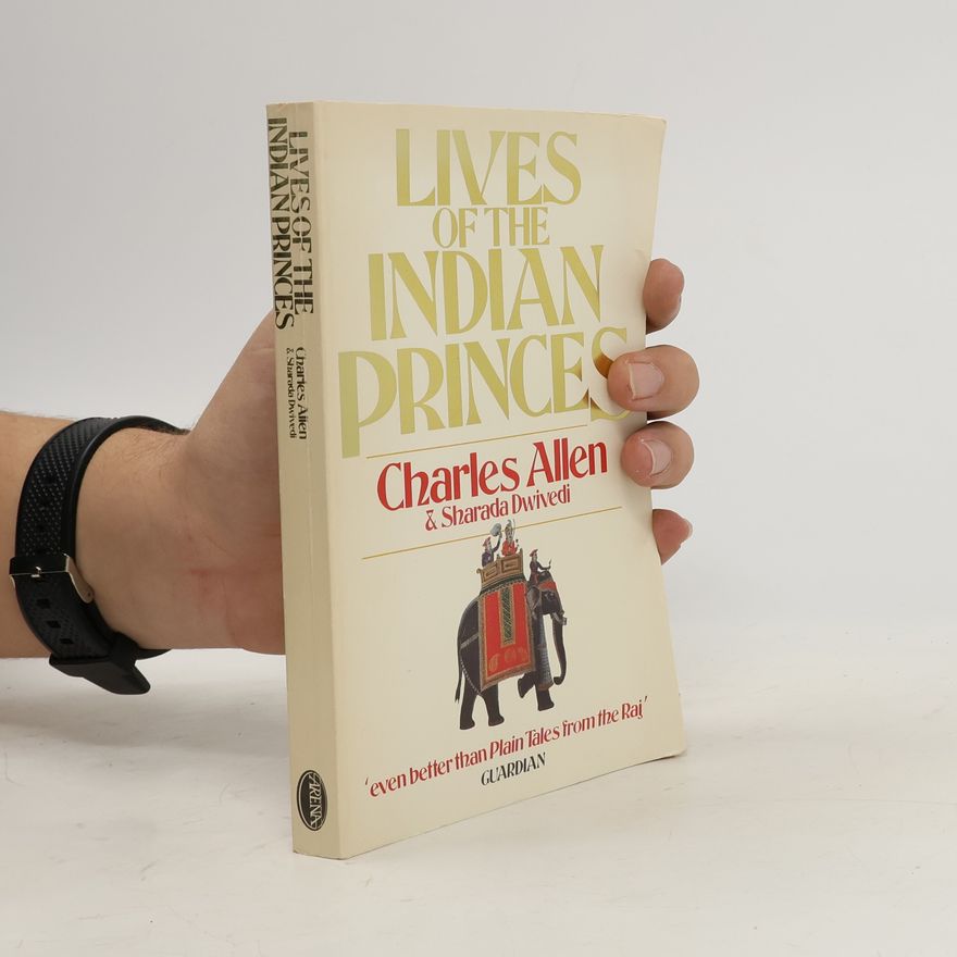 Sharada Dwivedi Lives of the Indian Princes