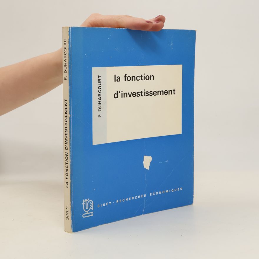 Pierre Duharcourt La fonction d'investissement